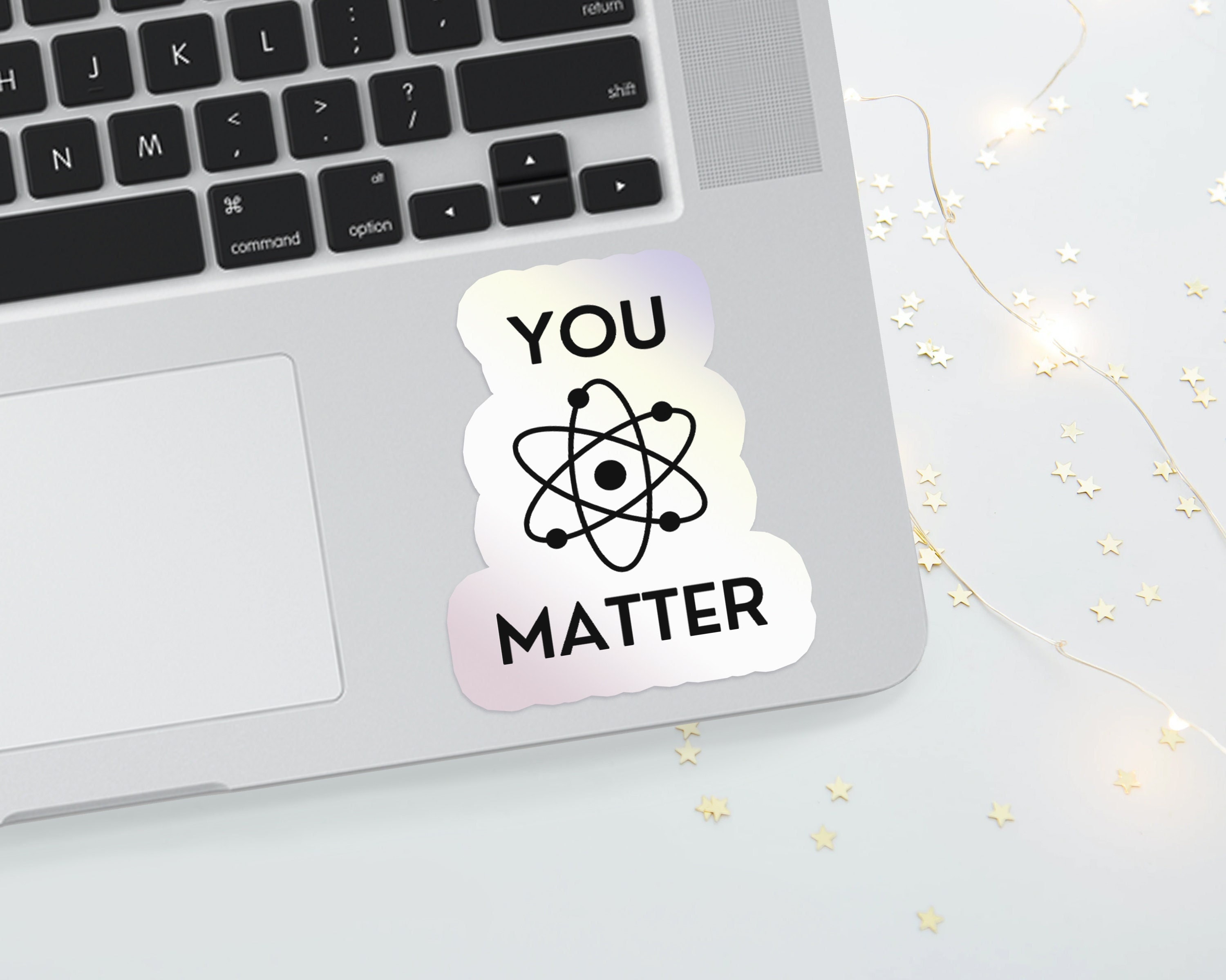 You Matter Atom Sticker, Funny Science Stickers, Holographic Vinyl ...