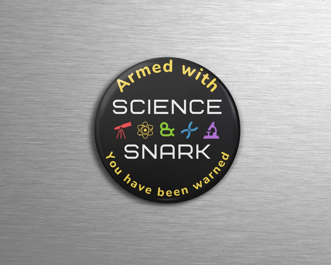 Armed With Science & Snark Round Magnet, Funny and Sarcastic Gift for ...