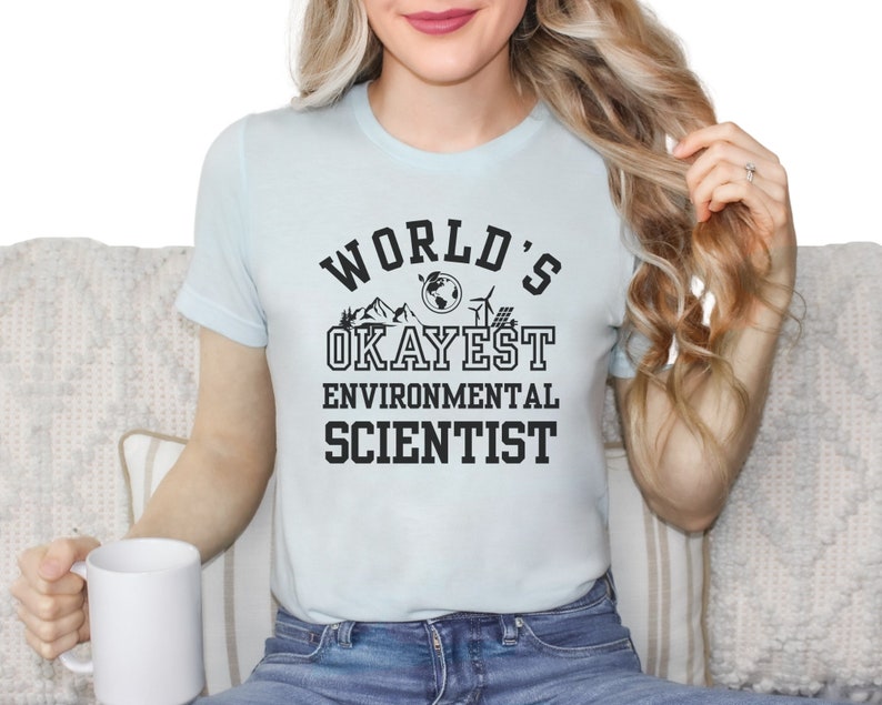 World's Okayest Environmental Scientist Shirt, Funny Science Gift for