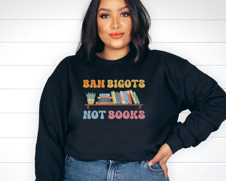 Ban Bigots Not Books, Banned Books Sweatshirt, Retro Font, Great Gifts for Librarians, Reading Teachers, Educators, Liberals, Book Lovers image 2