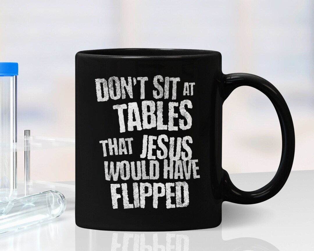 Don t sit at tables jesus would have flipped eat the etsy uk