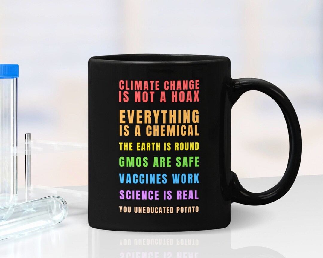 Science is Real Mug, Funny Sarcastic Coffee Cup, Great Gift for a ...