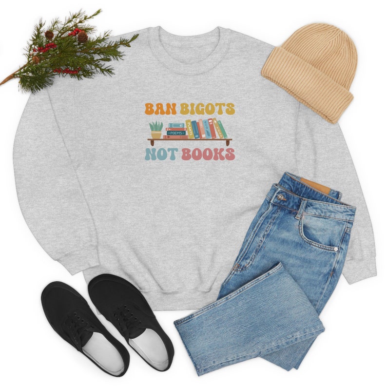 Ban Bigots Not Books, Banned Books Sweatshirt, Retro Font, Great Gifts for Librarians, Reading Teachers, Educators, Liberals, Book Lovers Ash