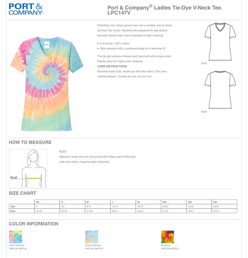 May include: A tie-dye V-neck tee shirt with a rainbow pattern. The shirt is made of 5.4-ounce, 100% cotton and has a side-seamed contoured body for a feminine fit. The shirt is available in sizes XS to 4XL. The care instructions are: machine wash cold, inside out with like colors, only non-chlorine bleach, tumble dry low, do not iron.