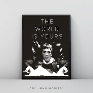 Scarface, Tony Montana, The World Is Yours, Wall Art, Iconic, Motivational, Quote, Movie, Poster, Printable Digital Download