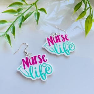 Nurse Life Earrings, Acrylic Earrings, Nurse Earrings, CNA Earrings, RN Earrings, LVN Earrings