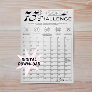 May include: A black and white printable 75-day challenge chart with the text "Soft Challenge" and "Helping to create a healthier relationship with fitness, food and wellness". The chart is divided into 75 squares, each with a number from 1 to 75. The chart includes icons representing healthy habits such as eating well, drinking water, exercising, reading, and consuming alcohol only on social occasions.