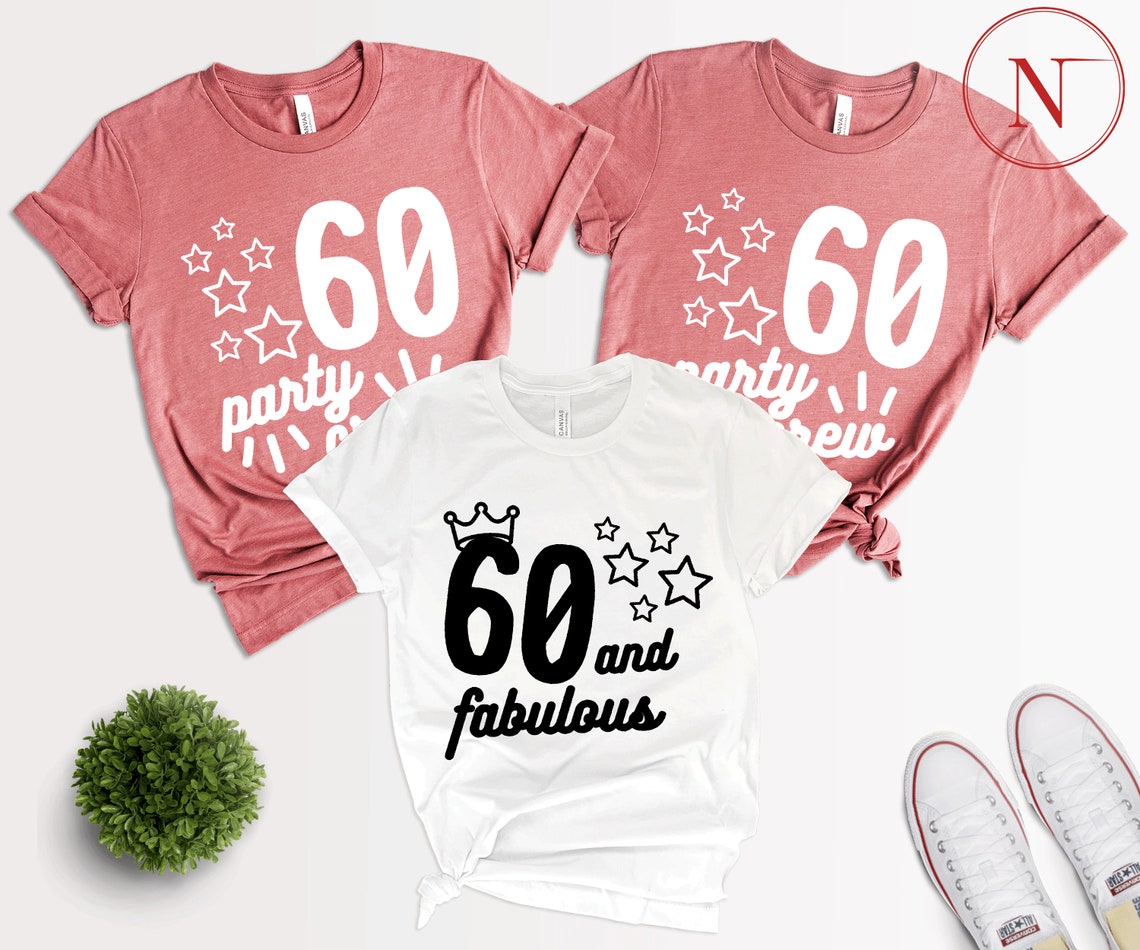60th Birthday Party Squad TShirt 60 And Fabulous Shirt 60 Etsy