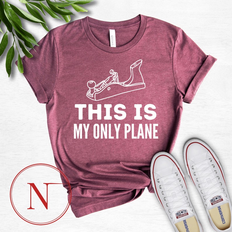 This Is My Only Plane Written T-Shirt Funny Wood Working Hand Plane Wood Planner Father/'s Day Gift Family T-shirt