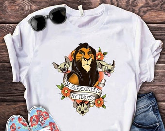 Jag är omgiven av idioter t-shirt/ Scar Disney-tröja, Lejonkungen-tröja, Ond t-shirt, Söt Lejonkungen-tröja, Disney matchande tröja 147