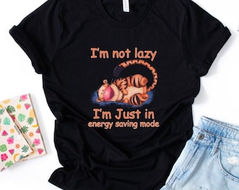 I’m Not Lazy I’m Just In Energy Saving Mode Tigger Tee Shirt, Winnie The Pooh Tigger Shirt, Cute Tigger Sweatshirt, Funny Gift Tigger Tee353