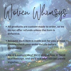 May include: An image with the text "Woven Whimsys" in a whimsical script. The background features a fantasy landscape with trees, mushrooms, and a stream. Text below states products are custom-made to order.