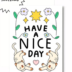 Have a Nice Day Cat Greeting Card, Love Card, Greeting Card, Cute punny card, Birthday card, Birthday gift, Card, cute card, Asian Card,