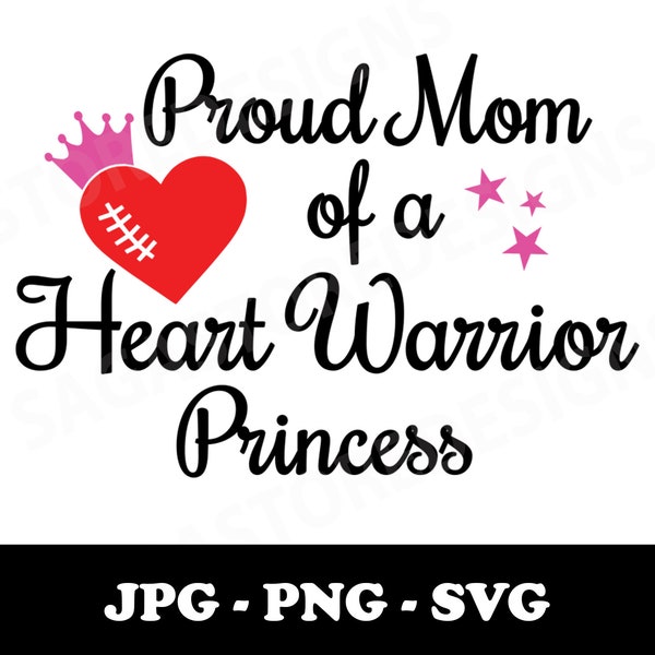 Proud mom of a heart warrior princess printable png, jpg, svg. CHD awareness. Heart Warrior svg. Heart warrior mom svg