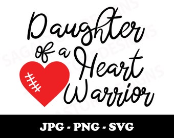 Daughter of a Heart Warrior printable png, jpg, svg. CHD awareness