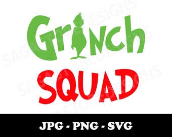May include: A graphic design featuring the words "Grinch Squad" in green and red. The word "Grinch" is in a green, stylized font with a Grinch character silhouette. "Squad" is in a bold, red font. The bottom of the image has the text "JPG - PNG - SVG".