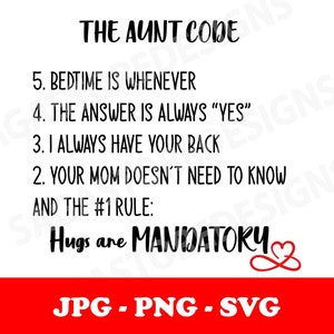 Könnte beinhalten: Schwarz-weißer Text auf weißem Hintergrund mit einem roten Herzen. Der Text lautet "THE AUNT CODE" und listet Regeln für eine Tante auf, darunter "Die Schlafenszeit ist, wann immer", "Die Antwort ist immer "ja"", "Ich habe immer deinen Rücken", "Deine Mutter muss es nicht wissen", und "Umarmungen sind obligatorisch".