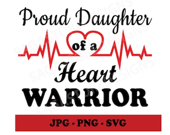 Proud Daughter of a Heart Warrior printable png, jpg, svg. CHD awareness