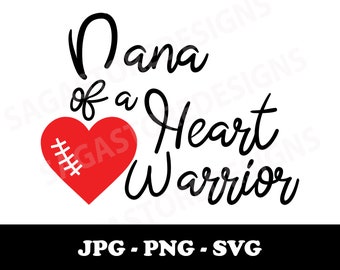 Nana of a Heart Warrior printable png, jpg, svg. CHD awareness