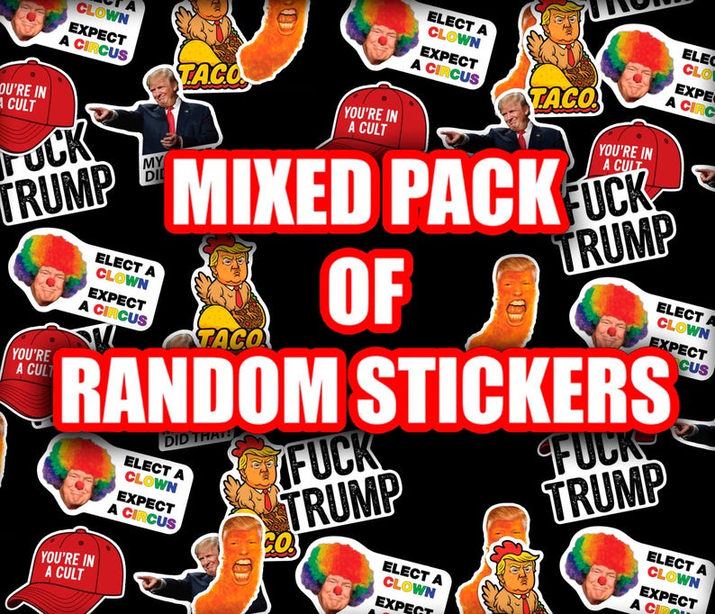 May include: A collection of random stickers with political themes. The stickers feature images of a clown, a red hat with the text "You're in a Cult", and the phrase "F*ck Trump". The text "Mixed Pack of Random Stickers" is also present.