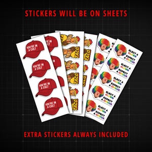 May include: Sheets of stickers with various designs. One sheet features red baseball caps with the text "YOU'RE IN A CULT." Another has cartoon chickens with the word "TACO." The last sheet has clown faces with the text "ELECT A CLOWN EXPECT A CIRCUS."