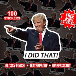 May include: A sheet of 100 glossy, waterproof, and UV-resistant stickers featuring a man in a suit pointing and saying "I Did That!" The stickers are printed on a white background with black text.