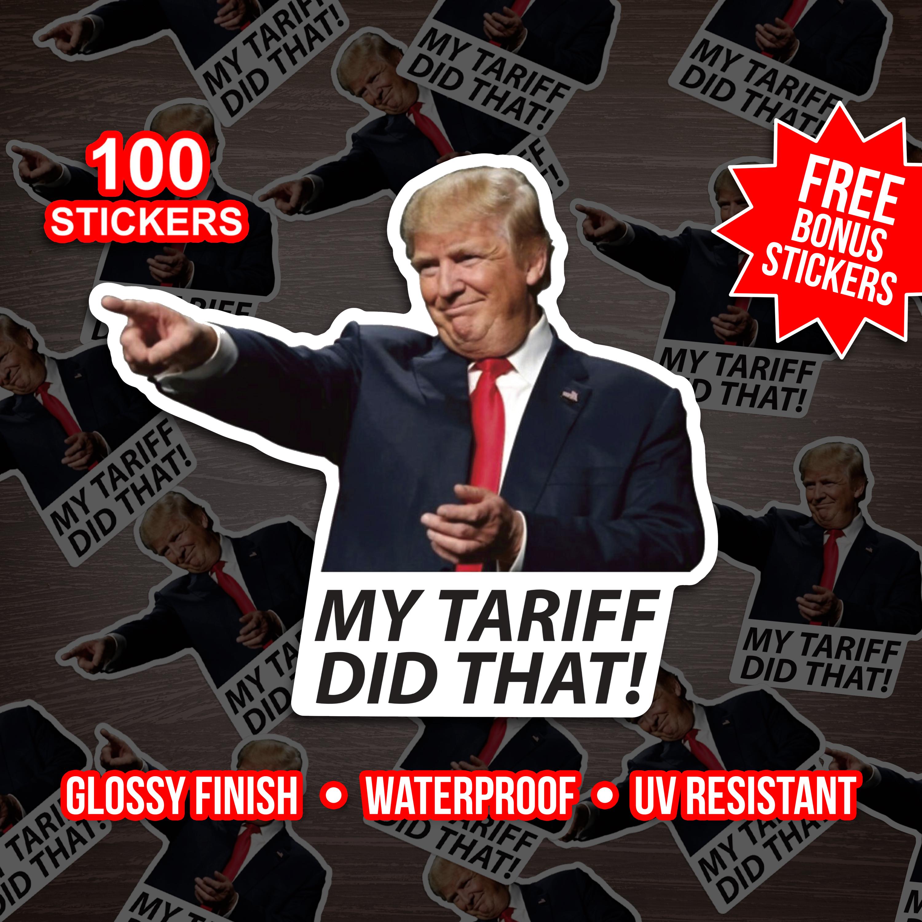 Anti Trump Sticker Pack: My Tariff Did That Meme, Waterproof Vinyl