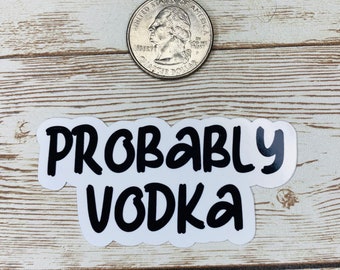 Probably Vodka Sticker