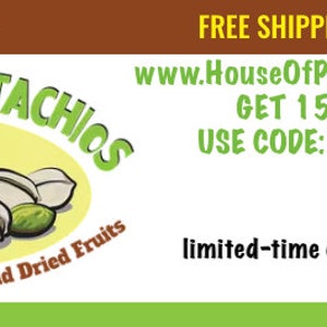 May include: A banner ad for House of Pistachios, a company that sells nuts, candies, and dried fruits. The banner ad features a cartoon pistachio holding a sign that says "Get 15% off, use code: Etsy". The banner ad also includes the website address www.HouseOfPistachios.com and the text "Free shipping on orders above $60".