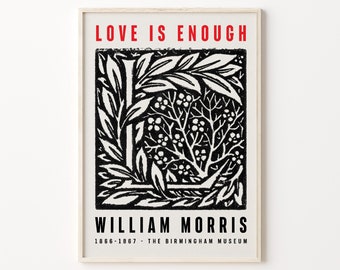 William Morris Print, Love Is Enough, William Morris Poster, Digital Download, Exhibition Art Poster, Vintage Flower Print, Morris L Letter