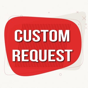 CUSTOM REQUEST