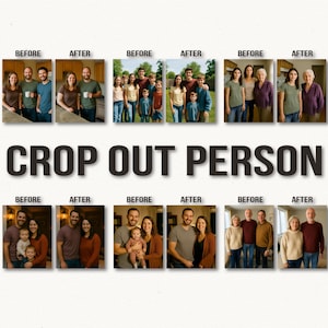 Könnte beinhalten: Eine Collage von Familienfotos mit den Bezeichnungen "VORHER" und "NACHHER". Die Bilder zeigen verschiedene Familiengruppen, jeweils mit einem Vorher-Nachher-Foto. Der Text "CROP OUT PERSON" ist prominent in der Mitte platziert.