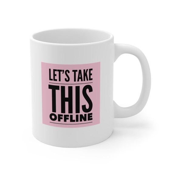 Let S Take This Offline Zoom Meeting Mug 11oz Coffee Mug Etsy