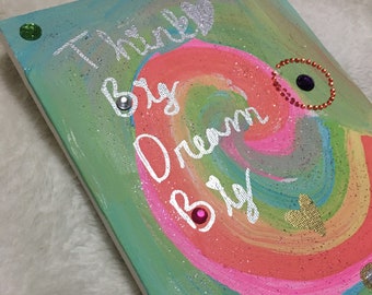 Friend Child Gift 6x8 Wrapped Canvas Acrylic Painting Glitter Finish Think Big Tie Dye Swirl Art Dream Big