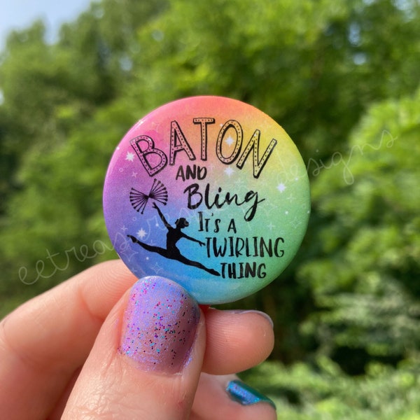 Baton and Bling Its a Twirling Thing Pinback Button, Baton Bag Pin, Competition Gift for Twirler, Birthday Gift for Majorette Friend