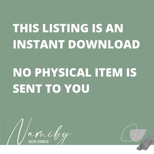 May include: A green background with white text that reads "THIS LISTING IS AN INSTANT DOWNLOAD NO PHYSICAL ITEM IS SENT TO YOU" and a white signature that reads "Namiby DIGITAL DOWNLOAD".