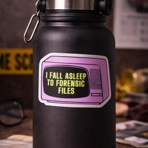 I Fall Asleep To Forensic Files, True Crime Sticker, Crime Junkie, SSDGM, True Crime Stickers, True Crime Gifts, Crime Junkie image 2