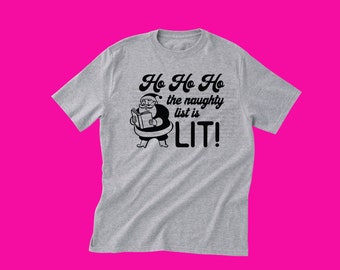 Naughty List is Lit Santa T-Shirt, Adult Christmas Tee