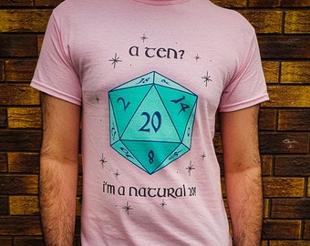 DnD Dungeons and Dragons "A Ten? I'm a Natural 20!" Adult Unisex T-Shirt (S-3XL) / TTRPG T Shirt / Graphic Tee / DnD Dice / D20 / D&D