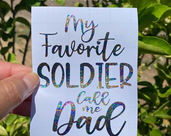 My Favorite Soldier Calls Me Dad Decal, Proud Army Dad Sticker