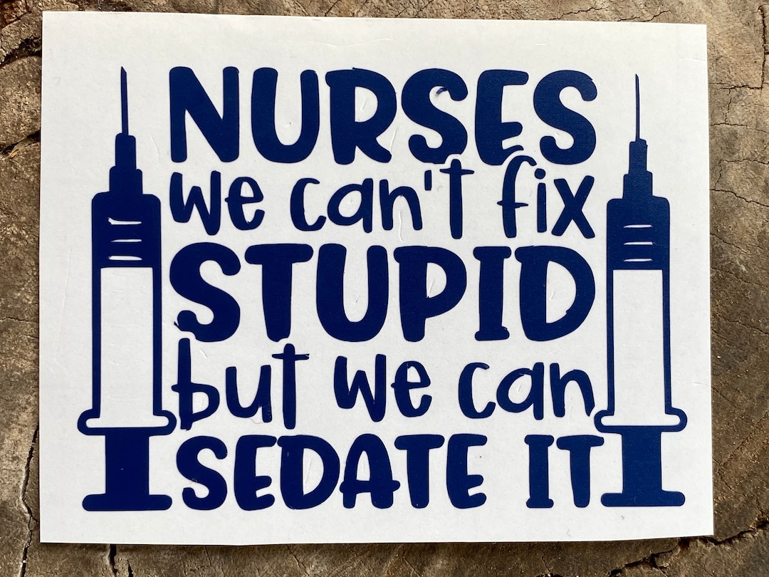 Nurse Sticker, RN, Funny Nurse Decal, Sarcastic Decal, Lpn, Sticker for