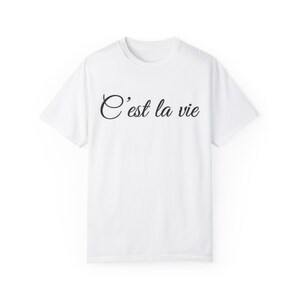 C&#39;est la vie Unisex Garment-Dyed T-shirt