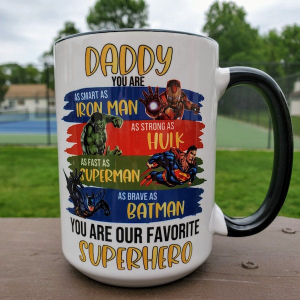 Daddy You Are Our Favorite Superhero - 11oz/15oz Ceramic Mug for Coffee and Tea  - Father's Day Gift for Dads