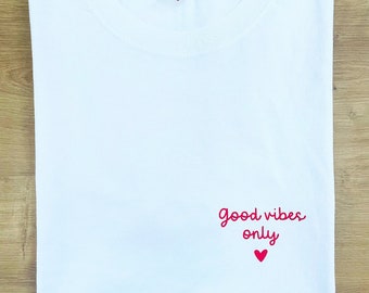 Personalized t-shirt / Mantra t-shirt / quote / Good vibes only / Thick white t-shirt / good quality / Stylish / trendy white t-shirt