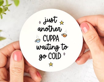 Just Another Cuppa Waiting To Go Cold Coaster - Funny Gift, Colleague Gift, Partner Gift, Husband Gift, Wife Gift, Birthday, Tea Lover Gift