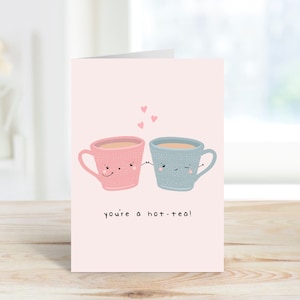 You're a Hot-Tea Funny Valentines Day Card Cute Love Card Card for Him Card for Her Tea Lover Anniversary Card Tea Pun A6 image 1