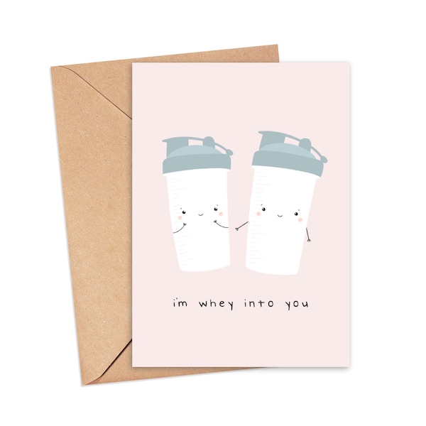 I'm Whey Into You Funny Anniversary Greeting Card | A6 | Gym Lover Card | Card for Boyfriend / Girlfriend | Protein Shake Card | Food Pun