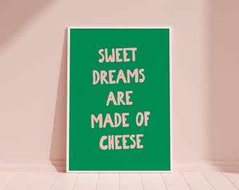 Sweet Dreams are Made of Cheese PHYSICAL Kitchen Wall Art Print | Funny Kitchen Decor | Retro Handwritten Font | Colourful | Humour Print