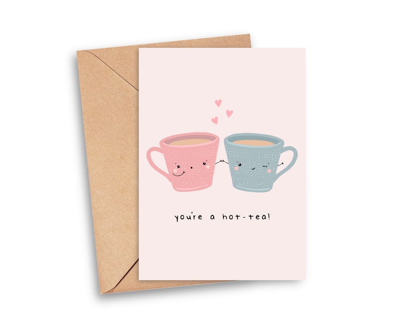 You're a Hot-Tea Funny Valentines Day Card Cute Love Card Card for Him Card for Her Tea Lover Anniversary Card Tea Pun A6 image 2