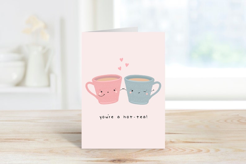 You're a Hot-Tea Funny Valentines Day Card Cute Love Card Card for Him Card for Her Tea Lover Anniversary Card Tea Pun A6 image 1